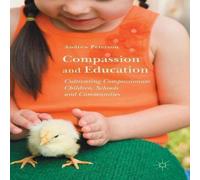 Andrew Peterson Compassion & Education : Cultivating Compassionate Children Andrew Peterson Multicolor