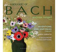 Andrew Ragnell - A Bouquet of Bach: Inventions and Sinfonias, Aria Variata, 3 Bach/Petri Transcriptions