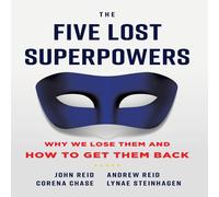 Andrew Reid The Five Lost Superpowers: Why We Lose Them & How to Get Them in White Andrew Reid White
