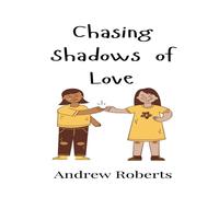 Andrew Roberts Chasing Shadows of Love Hardcover Book Andrew Roberts Multicolor