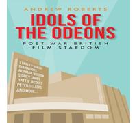 Andrew Roberts Idols of the Odeons : Post-war British film stardom Hardcover Book Andrew Roberts Multicolor