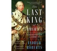 Andrew Roberts The Last King of America (Paperback)