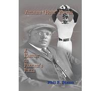 Andrew ''Rube'' Foster, a Harvest on Freedom's Fields