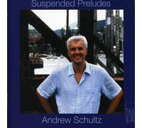 Andrew Schultz - Suspended Preludes