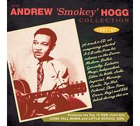 Andrew 'Smokey' Hogg - The Andrew 'Smokey' Hogg Collection 1937-57