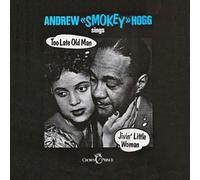 Andrew 'Smokey' Hogg - Too Late Old Man [Vinyl]