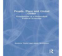 Andrew Taylor People, Place & Global Order: Foundations of a Networked in White Andrew Taylor White
