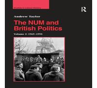 Andrew Taylor The NUM & British Politics: Volume 2: 1969-1995 Paperback Book Andrew Taylor Multicolor
