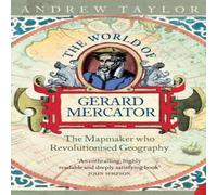 Andrew Taylor The World of Gerard Mercator: The Mapmaker Who Revolutionised Andrew Taylor Multicolor