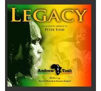 Andrew Tosh - Legacy - An Acoustic Tribute To Peter Tosh