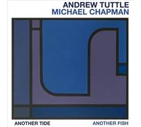 ANDREW TUTTLE/MICHAEL CHAPMAN ANOTHER TIDE, ANOTHER FISH NEW LP