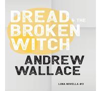 Andrew Wallace Dread & The Broken Witch Paperback Book Andrew Wallace Multicolor