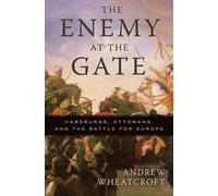 Andrew Wheatcroft The Enemy at the Gate (Paperback) (US IMPORT)