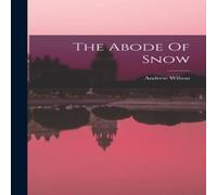 Andrew Wilson The Abode Of Snow Hardcover Book Andrew Wilson Multicolor