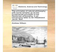 Andrew Wilson The principles of natural philosophy: with some remarks up an the Andrew Wilson Multicolor