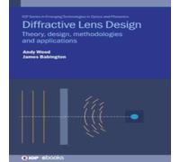 Andrew Wood Diffractive Lens Design : Theory, design, methodologies and Andrew Wood Multicolor