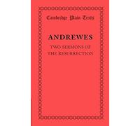 Andrewes – Two Sermons of the Resurrection – Cambridge Plain Texts