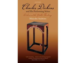 Andrews - Charles Dickens and His Performing Selves Dickens and the P - X555z
