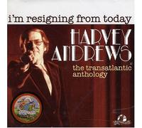 Andrews, Harvey - I'm Resigning From Today - Anthology