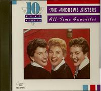 Andrews Sisters - All-Time Favorites