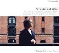 Andrey Denisenko - Per aspera ad astra - Piano Works by Johann Sebastian Bach, Johannes Brahms and Robert Schumann