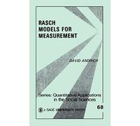 ANDRICH: RASCH MODELS FOR MEASUREMENT, VOL. 68 (P) (Quantitative Applications in the Social Sciences)