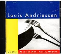 Andriessen: De Stijl / M is for Man, Music and Mozart
