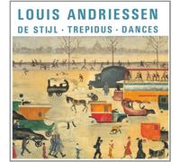 Andriessen - De Stijl, Trepidus, Dances