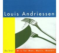 Andriessen: M Is for Man, Music, Mozart/De Stijl by Nonesuch