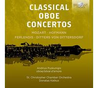 Andrius Puskunigis; St. Christopher Chamber Orchestra; Donatas Katkus - Classical Oboe Concertos: By W.A. Mozart, Hofmann, Ferlendis, Ditters Von Dittersdorf