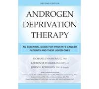 Androgen Deprivation Therapy: An Essential Guide for Prostate Cancer Patients and Their Loved Ones