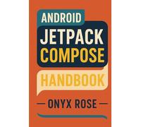 Android Jetpack Compose Handbook