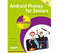 Android Phones for Seniors in easy steps: Updated for Android v7 Nougat