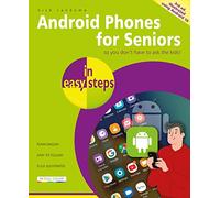 Android Phones for Seniors in easy steps: Updated for Android version 10