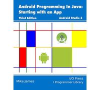 Android Programming In Java: Starting with an App
