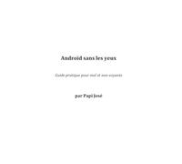 Androïd sans les yeux: guide pratique pour les mal et non voyants