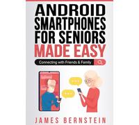 Android Smartphones for Seniors Made Easy: Connecting with Friends & Family (Computers for Seniors Made Easy)