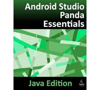 Android Studio Panda Essentials - Java Edition: Developing Android Apps Using Android Studio Panda and Java