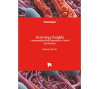 Andrology Insights - Understanding Male Reproductive Health and Diseases