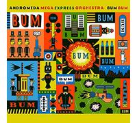 Andromeda Mega Express Orchestra - Bum Bum