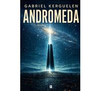 Andromeda: The hard SF techno-thriller finale : as Earth tears itself apart, humanity discovers the price of leaving its cradle (The Price of the Stars)
