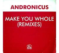 Andronicus - ANDRONICUS / MAKE YOU WHOLE (1996 REMIX) [12" VINYL]