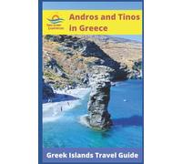 Andros and Tinos in Greece: Greek Islands Travel Guide (The Cyclades Islands in Greece: Quiet Greek Island Destinations)