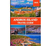 Andros Island Travel Guide 2025: Explore Hidden Gems, Top Attractions, and Local Secrets for an Unforgettable Andros Island Adventure in 2025
