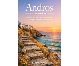 Andros Pocket Guide 2026: Greece's Best-Kept Secret, Unspoiled Beaches, Scenic Trails, and the Real Cyclades Experience