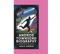 ANDROS TOWNSEND BIOGRAPHY: The Bold Move to Asia at Age 34 Why the ex-England winger isn’t done proving on the pitch.