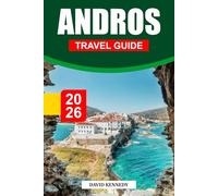 ANDROS TRAVEL GUIDE 2026: Unspoiled Beaches, Mountain Trails, and Authentic Charm in the Cyclades