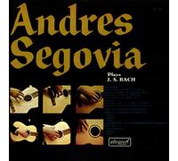 Andrs Segovia - Andres Segovia Plays J. S. Bach