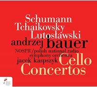 Andrzej Bauer; Polish National Radio Sym Orchestra - Schumann, Tchaikovsky, Lutoslawski: Cello Concertos