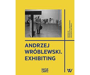 Andrzej Wróblewski: Exhibiting